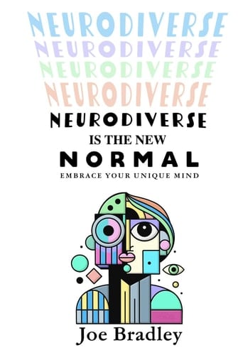 Neurodiverse Is the New Normal Embrace Your Unique Mind