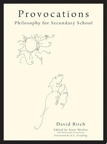 The Philosophy Foundation Provocations Philosophy for Secondary School