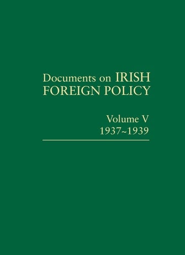 Documents on Irish Foreign Policy: Volume V, 1937-1939