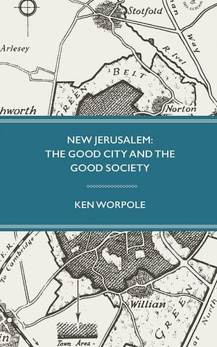 New Jerusalem The Good City and the Good Society