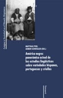 América negra: panorámica actual de los estudios lingüísticos sobre variedades hispanas, portuguesas y criollas
