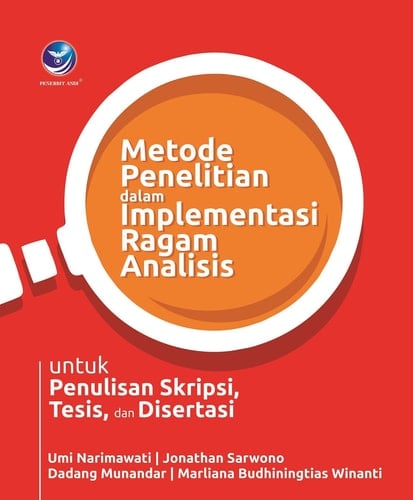 Metode Penelitian dalam Implementasi Ragam Analisis - untuk Penulisan Skripsi, Tesis, dan Disertasi