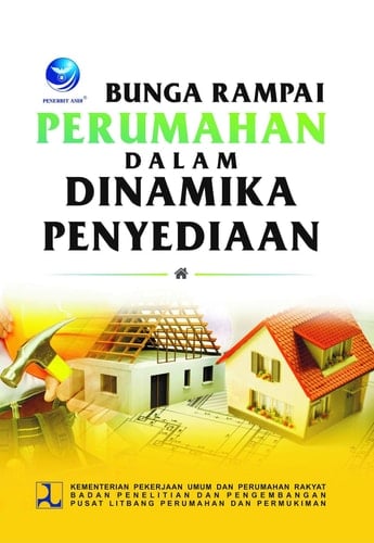 BUNGA RAMPAI PERUMAHAN DALAM DINAMIKA PENYEDIAAN