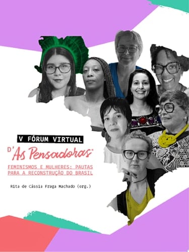 Anais V Fórum Virtual As Pensadoras Feminismos e mulheres: Pautas para a reconstrução do Brasil