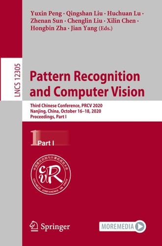 Pattern Recognition and Computer Vision Third Chinese Conference, PRCV 2020, Nanjing, China, October 16–18, 2020, Proceedings, Part I