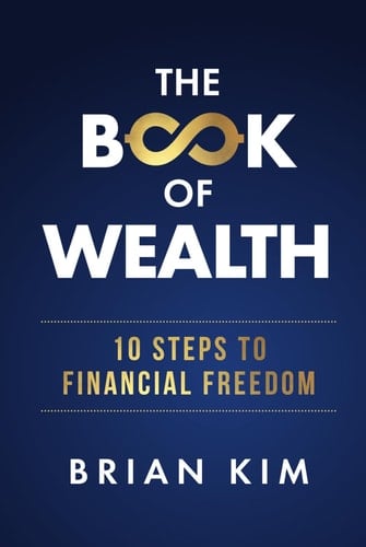 The Book of Wealth: 10 Steps To Financial Freedom