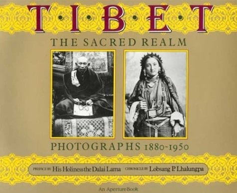 Tibet: The Sacred Realm : Photographs 1880-1950