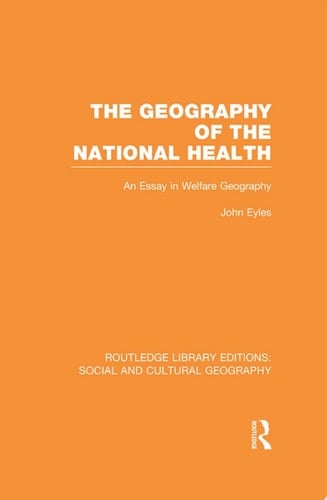 Geography of the National Health (RLE Social & Cultural Geography)
