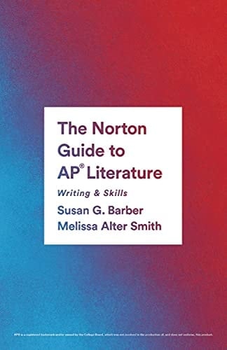The Norton Guide to AP® Literature - Writing and Skills