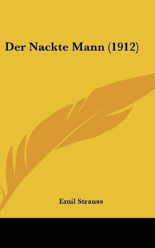Der Nackte Mann (1912) (German Edition)