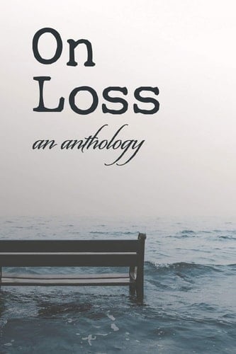 On Loss An Anthology