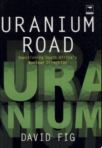 Uranium Road Questioning South Africa's Nuclear Direction