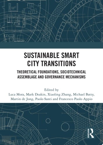 Sustainable Smart City Transitions Theoretical Foundations, Sociotechnical Assemblage and Governance Mechanisms