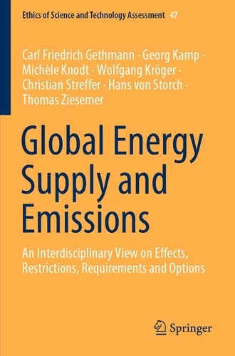 Global Energy Supply and Emissions An Interdisciplinary View on Effects, Restrictions, Requirements and Options