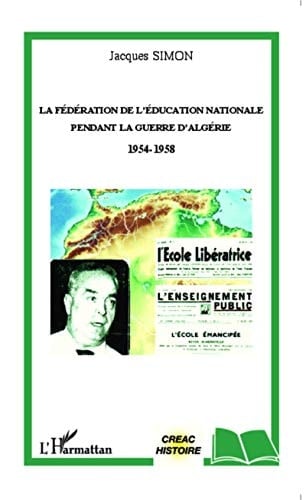 La Fédération de l'Éducation nationale pendant la guerre d'Algérie 1954-1958