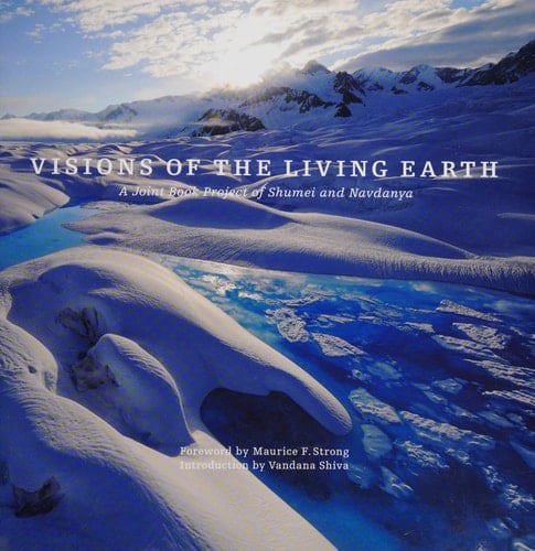 Visions of the living Earth : a joint book project of Shumei and Navdanya