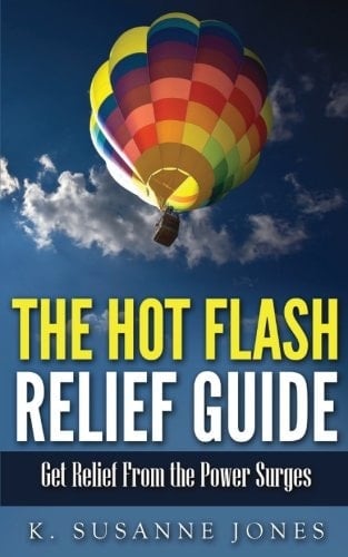 The Hot Flash Relief Guide Get Relief from the Power Surges