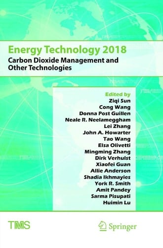 Energy Technology 2018 Carbon Dioxide Management and Other Technologies