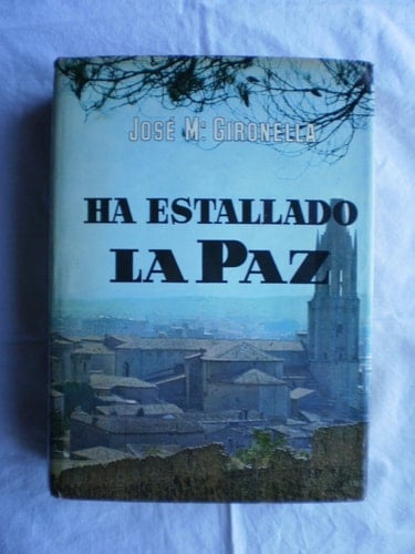 Ha Estallado la Paz. Novela.