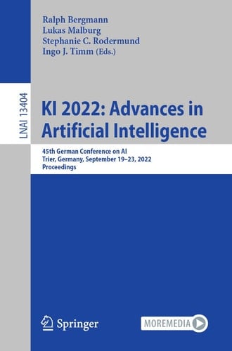 KI 2022: Advances in Artificial Intelligence 45th German Conference on AI, Trier, Germany, September 19–23, 2022, Proceedings