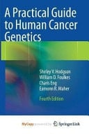 A Practical Guide to Human Cancer Genetics