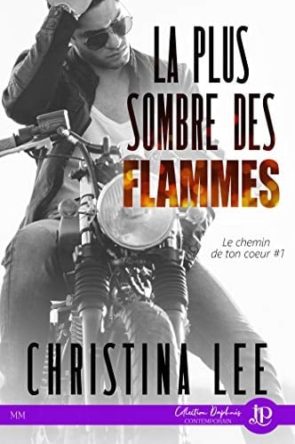 La plus sombre des flammes: Le chemin de ton coeur #1 (French Edition)