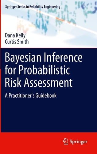 Bayesian Inference for Probabilistic Risk Assessment A Practitioner's Guidebook