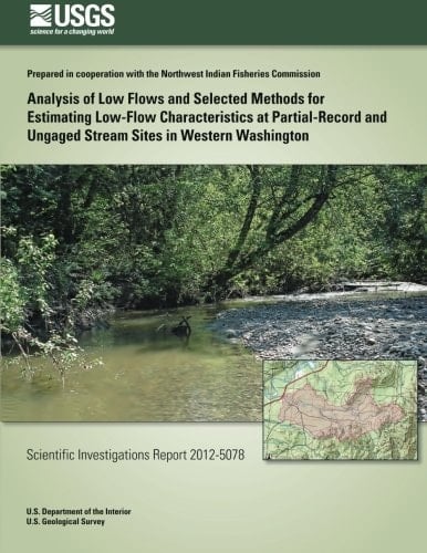 Analysis of Low Flows and Selected Methods for Estimating Low-Flow Characteristics at Partial-Record and Ungaged Stream Sites in Western Washington