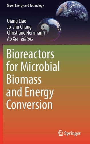 Bioreactors for Microbial Biomass and Energy Conversion