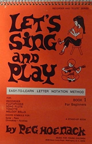 Let's Sing and Play Easy-to-Learn Letter Notation Method for Recorder, "Flutes," Keyboard