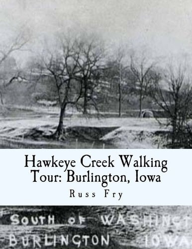 Hawkeye Creek Walking Tour Burlington, Iowa