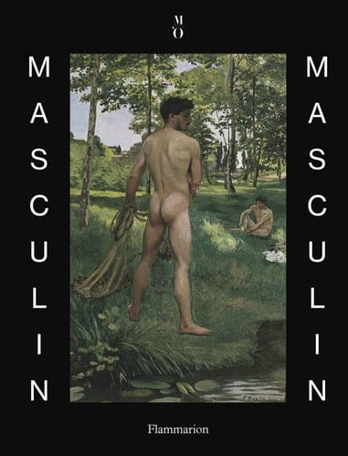 Masculin, masculin l'homme nu dans l'art de 1800 à nos jours