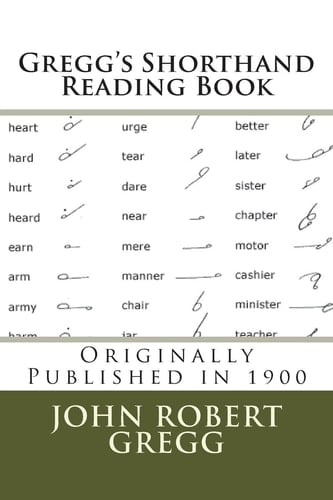 Gregg's Shorthand Reading Book (1900) Originally Published in 1900