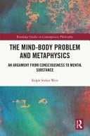 The Mind-body Problem and Metaphysics An Argument from Consciousness to Mental Substance