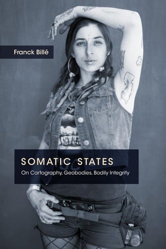 Somatic States On Cartography, Geobodies, Bodily Integrity