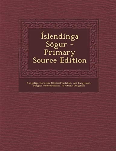 Islendínga Sögur - Primary Source Edition