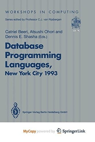 Database Programming Languages (DBPL-4) Proceedings of the Fourth International Workshop on Database Programming Languages — Object Models and Languages, Manhattan, New York City, USA, 30 August–1 September 1993