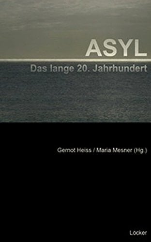 Asyl das lange 20. Jahrhundert