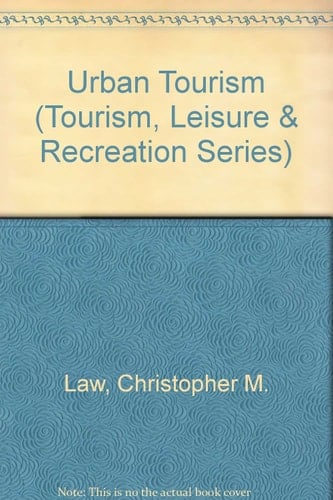Urban Tourism (Tourism, Leisure and Recreation)