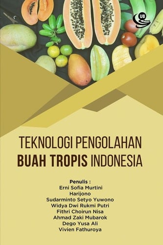 Teknologi Pengolahan Buah Tropis Indonesia