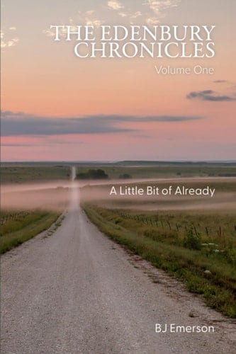 The Edenbury Chronicles: A Little Bit of Already