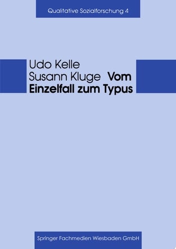 Vom Einzelfall zum Typus Fallvergleich und Fallkontrastierung in der qualitativen Sozialforschung