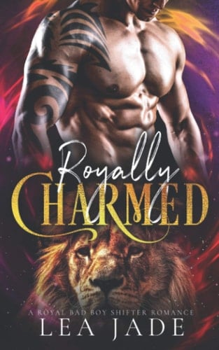 Royally Charmed: A Royal Bad Boy Shifter Romance