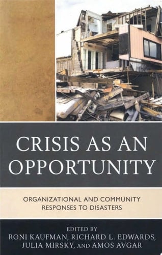 Crisis as an Opportunity Organizational and Community Responses to Disasters