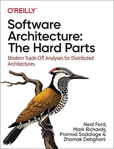 Software Architecture The Hard Parts : Modern Trade-off Analysis for Distributed Architectures