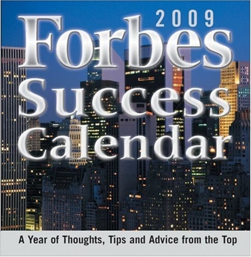 2009 Forbes Success Calendar A Year of Thoughts, Tips and Advice from the Top