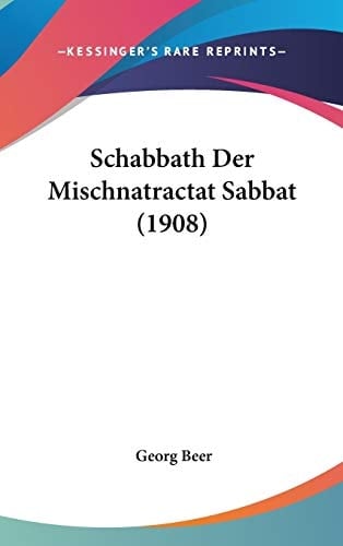 Schabbath Der Mischnatractat Sabbat (1908) (German Edition)