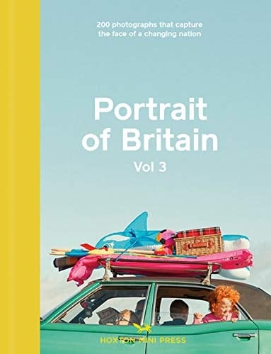 Portrait of Britain Vol 3 200 Photographs That Capture the Face of a Changing Nation