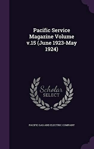 Pacific Service Magazine Volume V. 15 (June 1923-May 1924)