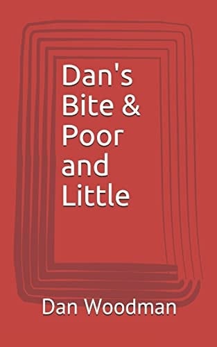 Dan's Bite and Poor and Little
